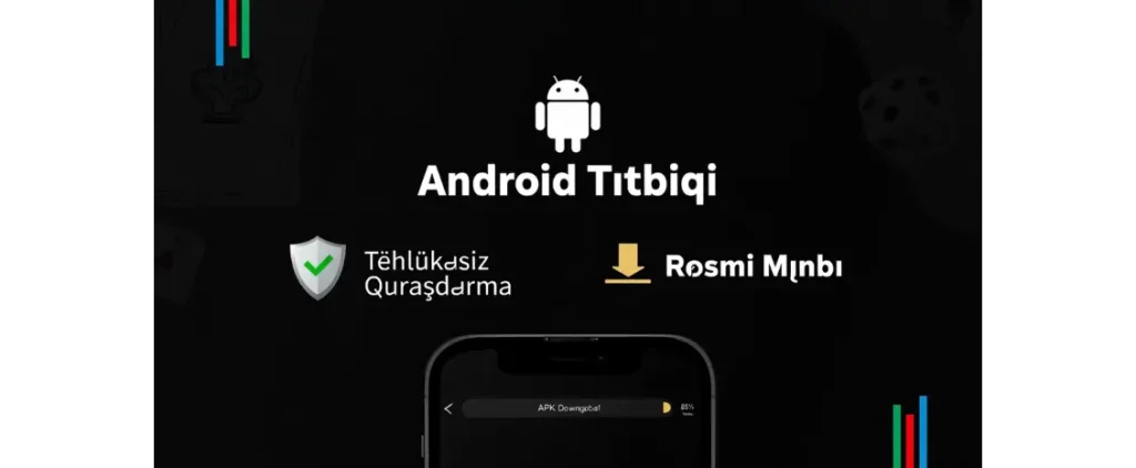Android üçün Betandreas Tətbiqini Yükləmə Bələdçisi – Azərbaycanda təhlükəsiz və asan quraşdırma